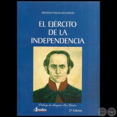 EL EJÉRCITO DE LA INDEPENDENCIA - Autor: BENIGNO RIQUELME GARCÍA - Año 2012
